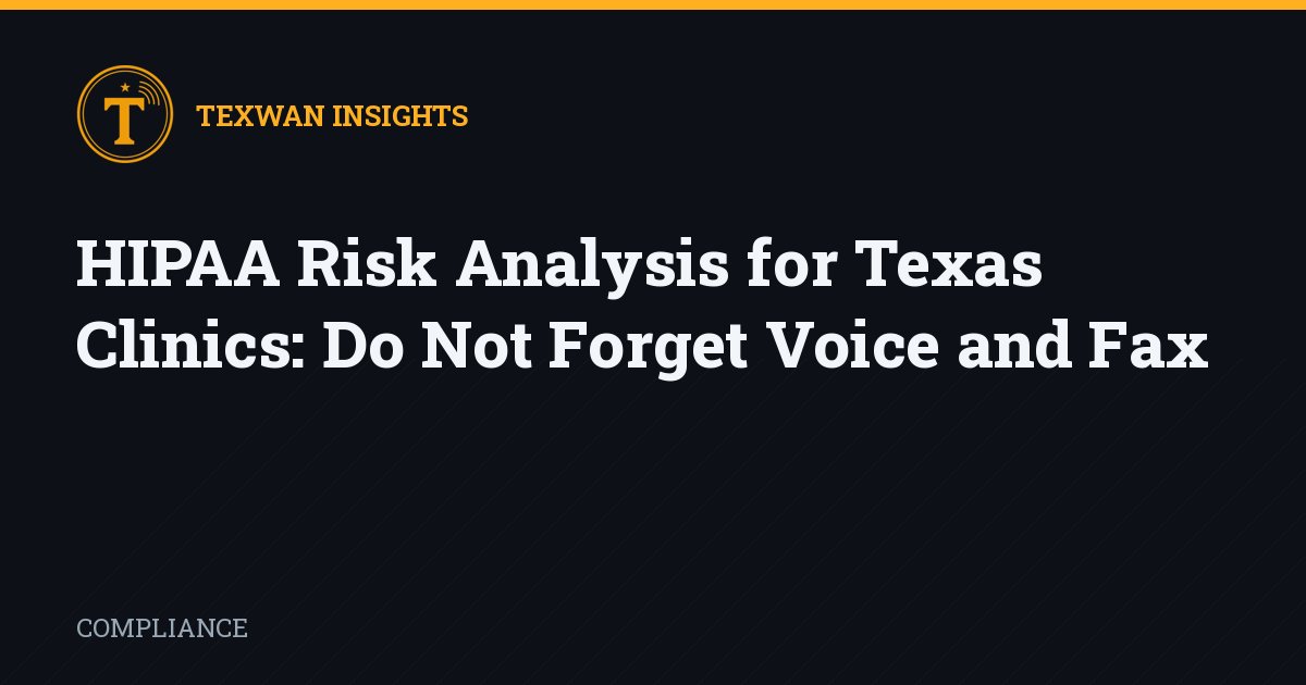 HIPAA Risk Analysis for Small Clinics: Do Not Forget Voice and Fax